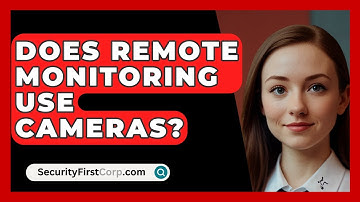 Does Remote Monitoring Use Cameras? - SecurityFirstCorp.com