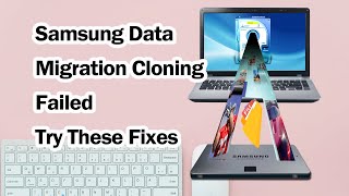 How to Fix Samsung Data Migration Not Working? Try These Time-saving Fixes!
