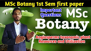 MSc Botany first Semester first Paper important Question list || Angiograms taxonomy,Plant resource