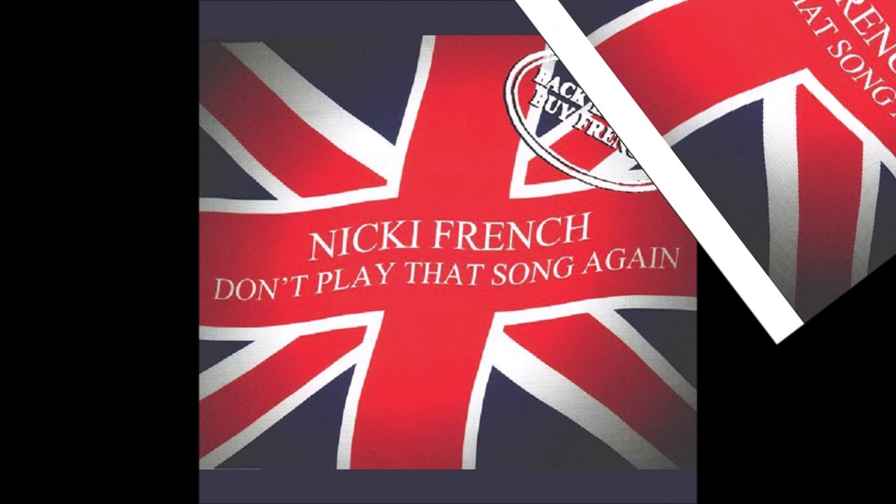 2000 Nicki French - Don't Play That Song Again (New Vocal Remix) - YouTube