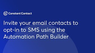 Invite email contacts to opt-in to SMS using the automation path builder | Constant Contact