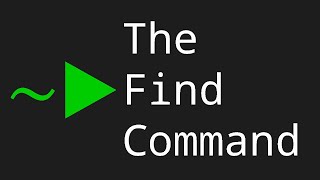 The Find Command