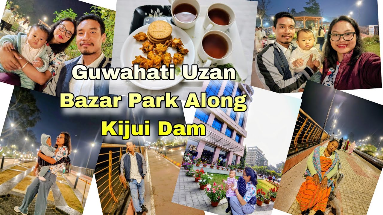 Guwahati Uzan Bazar Park Along Kijui Dam || Krisha Ke Aning Karong Ong 🥰🧿 ||Tata Semiconductor 