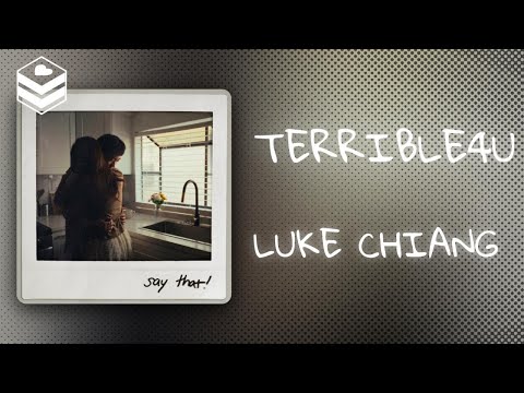 Luke Chiang - terrible4u (Lyrics)