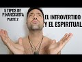 Los 5 Tipos De P Narcisistas Parte 2: El Introvertido-Victimista y el Espiritual