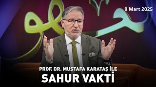 Mustafa Karataş Ile Sahur Vakti - 9 Mart 2025