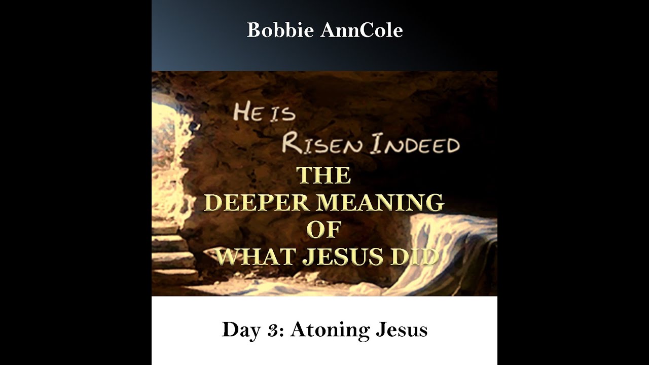THE DEEPER MEANING OF WHAT JESUS DID DAY 3 YouTube