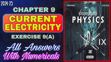 Current Electricity | Exercise 9(A) | Class 9 Physics | All Answers | 2024-25