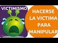 VICTMISMO,  tecnica de manipulacion narcisista