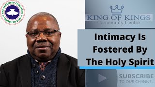 Intimacy Is Fostered By The Holy Spirit