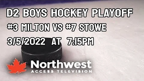 D2 Boys Hockey playoffs | #3 Milton vs #7 Stowe | ...