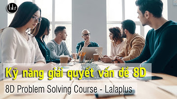 Khóa học Kỹ năng giải quyết vấn đề bằng 8D (8D Problem Solving Course)- Lalaplus