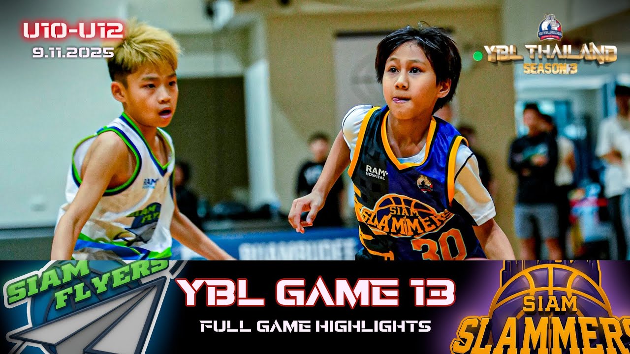 Siam Slammers vs Siam Flyers | U10 - U12 | GAME 13 Full Highlights | YBL THAILAND SEASON 3