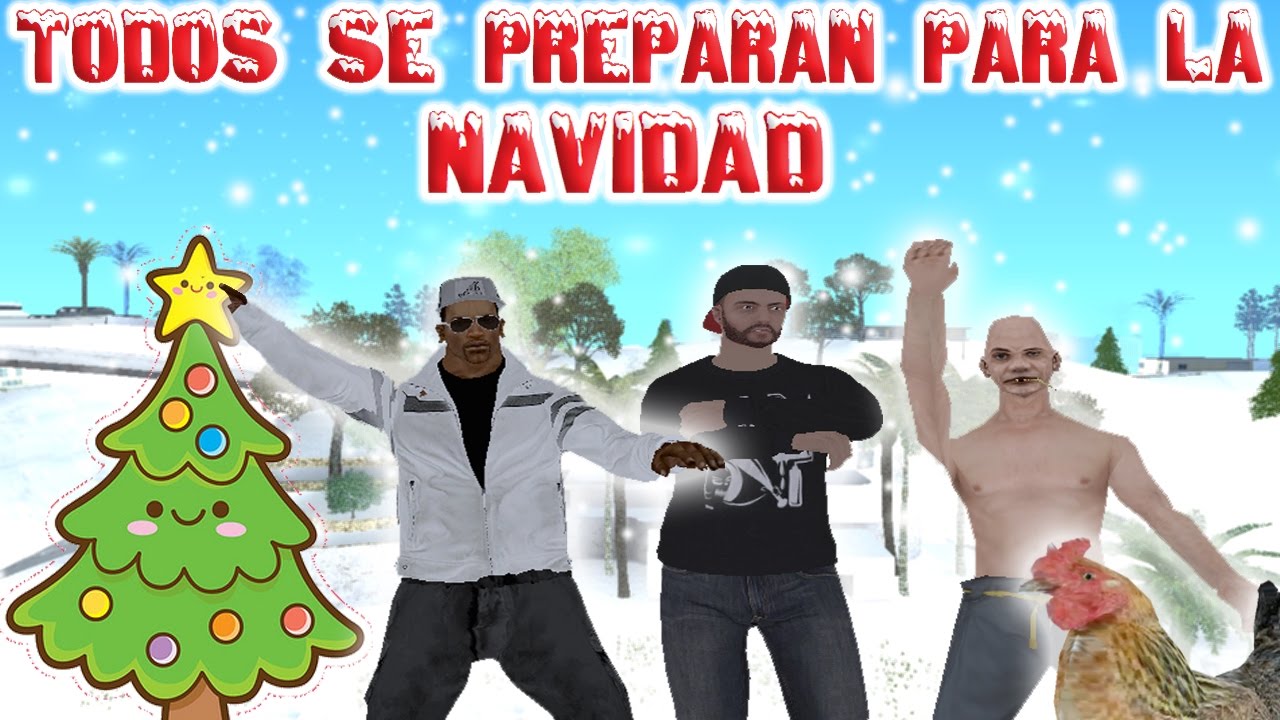 GTA San Andreas Loquendo - Todos se Preparan para la Navidad