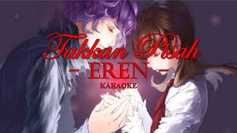 TAKKAN PISAH | EREN - KARAOKE
