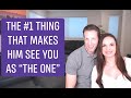 The #1 Thing That Makes A Man See You As "The One" He Can't Live Without