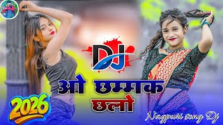O Chhamak Chhalo Ll Nagpuri Dj Mix Song 2026 Ll Gs Nagpuri Production Ll
