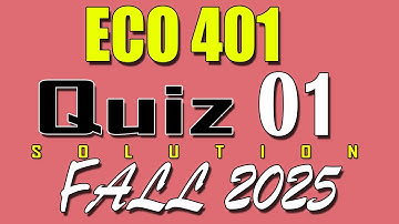 ECO401 Quiz 1 Solution 2025 | ECO401 Quiz 1 Solved Fall 2025 | VU Scholar