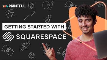 Getting Started with Printful and Squarespace 2024