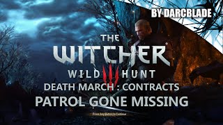 Patrol Gone Missing : Death March Contract Guide - The Witcher 3 : Wild Hunt Information