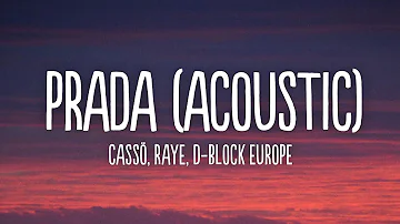 cassö, RAYE, D-Block Europe - Prada Acoustic (Lyrics)