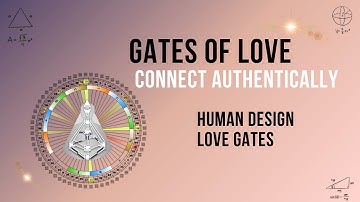 Human Design Love Gates: Discover Your Love Connection Style