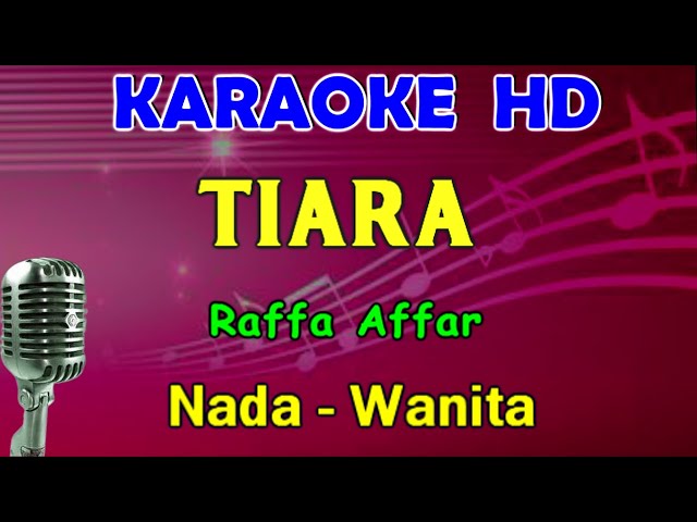 TIARA - Raffa Affar | KARAOKE Nada Wanita  [ A# = DO ] class=