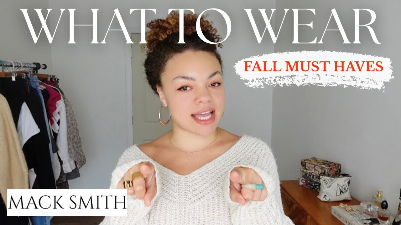 WHAT TO WEAR : 5 Fall Must Have Essentials | Fall Style Guide | Fashion | How to Style | MACK SMITH