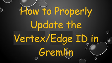 How to Properly Update the Vertex/Edge ID in Gremlin