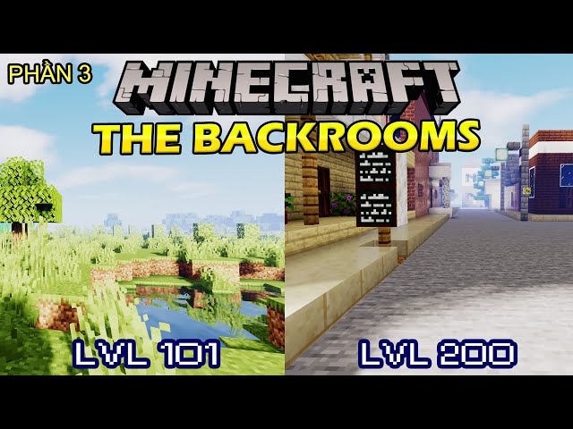 Minecraft: The Backrooms Phần Cuối  Level 501-1000 (Normal Levels only) 