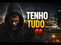 “TENHO TUDO… 💔”