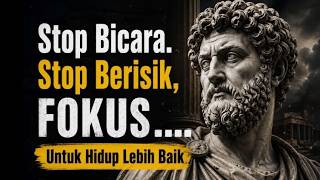 Kurangi Bicara, Hentikan Pikiran Berisik, Fokus… dan Lihat Hidupmu Berubah | Motivasi Stoik