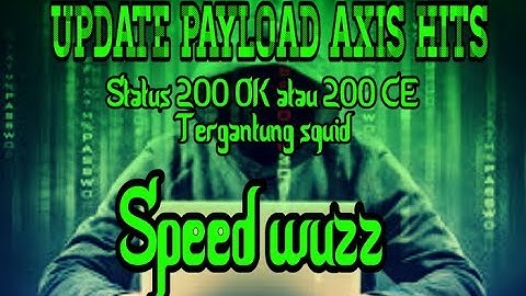 Internet gratis||update payload axis hits 200 ok tkp jateng-jatim speed wuzz