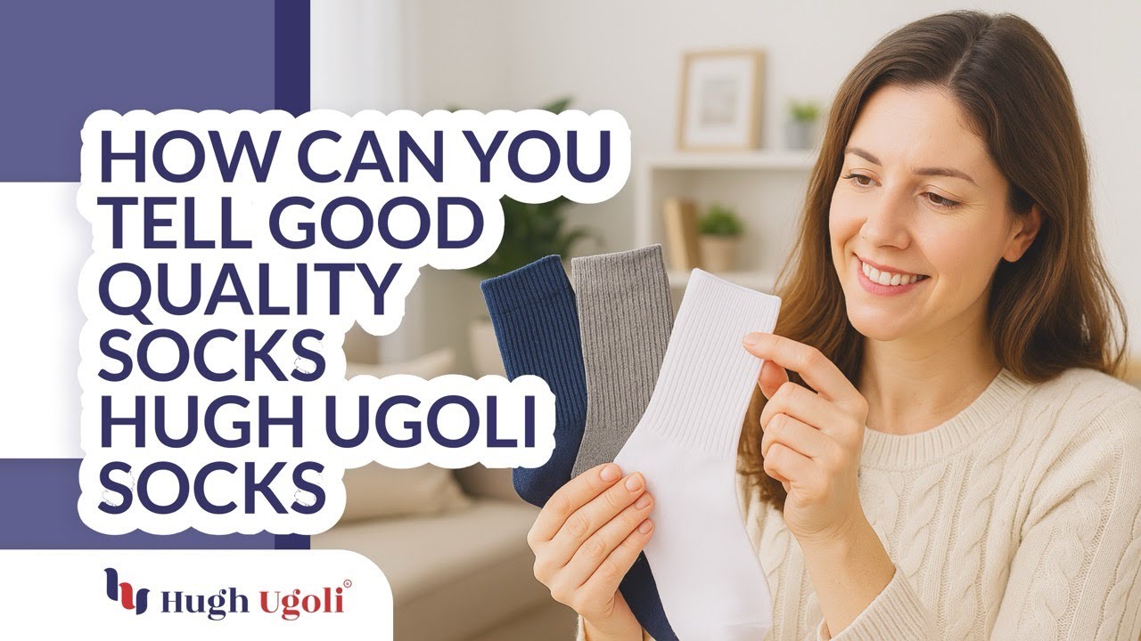 How to Identify High-Quality Socks | Hugh Ugoli Socks Guide 🧦✨