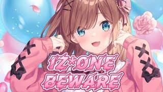 [Nightcore] IZ*ONE - Beware