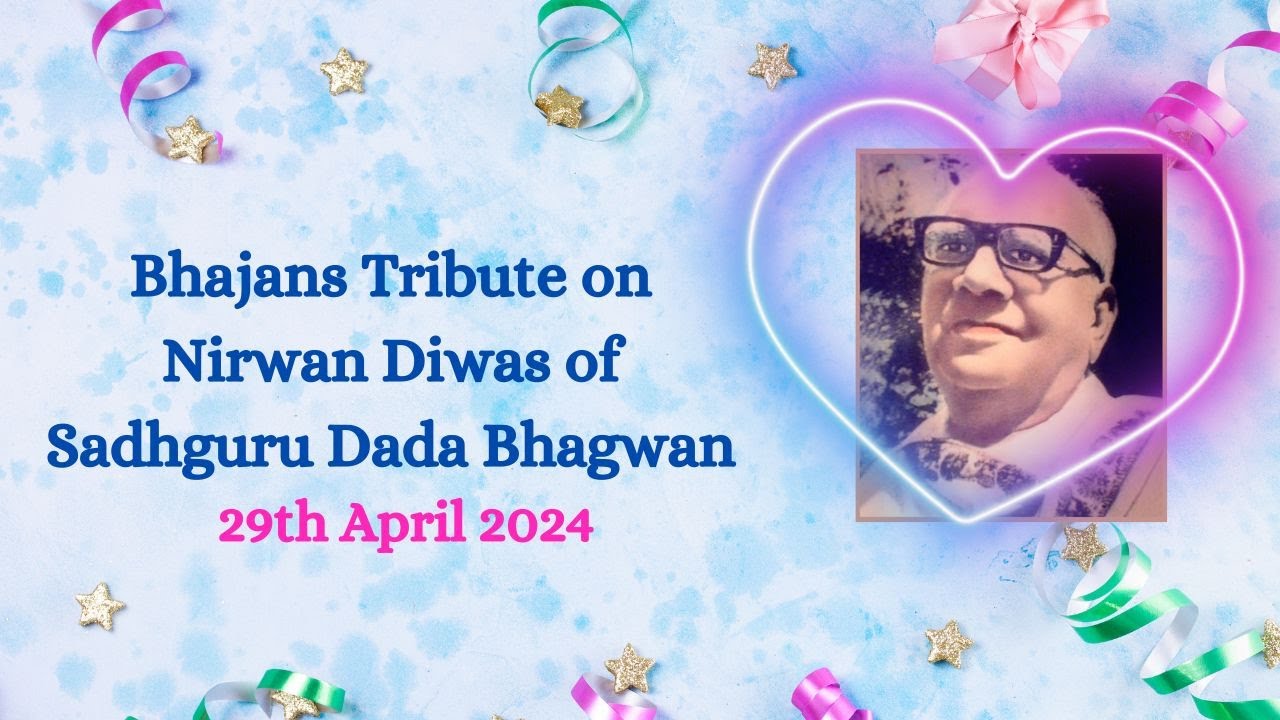 Bhajans Tribute on Dada Bhagwans Nirwan Diwas