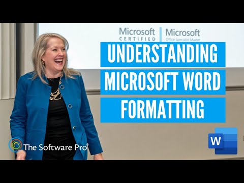 Microsoft Word: How to Save Time Formatting Documents in Word; Understanding Document Formatting