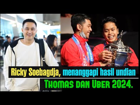 Ricky Soebagdja, menanggapi hasil undian Thomas dan Uber 2024