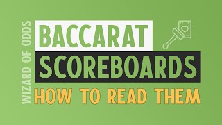 Baccarat Scoreboards -- How to Read Them