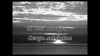 Ik hou van jou - Cevyn sahilatua (Willy Sopacua cover)