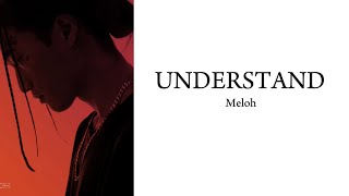 MELOH - UNDERSTAND LYRIC