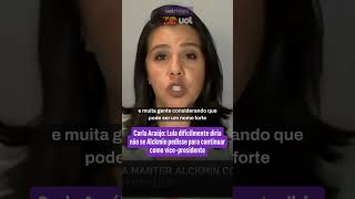 Lula dificilmente diria não se Alckmin pedisse para continuar como vice-presidente | Carla Araújo