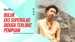 Kronologi Penipuan Buluk Eks Superglad, Nominalnya Fantastis