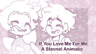 |SU| If You Love Me For Me (Stevnel Animatic)