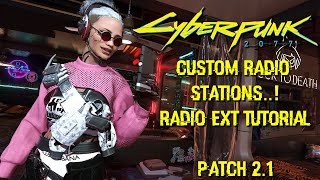 How to Add Radio Stations In Cyberpunk 2077 | Radio Ext Mod (Patch 2.1)