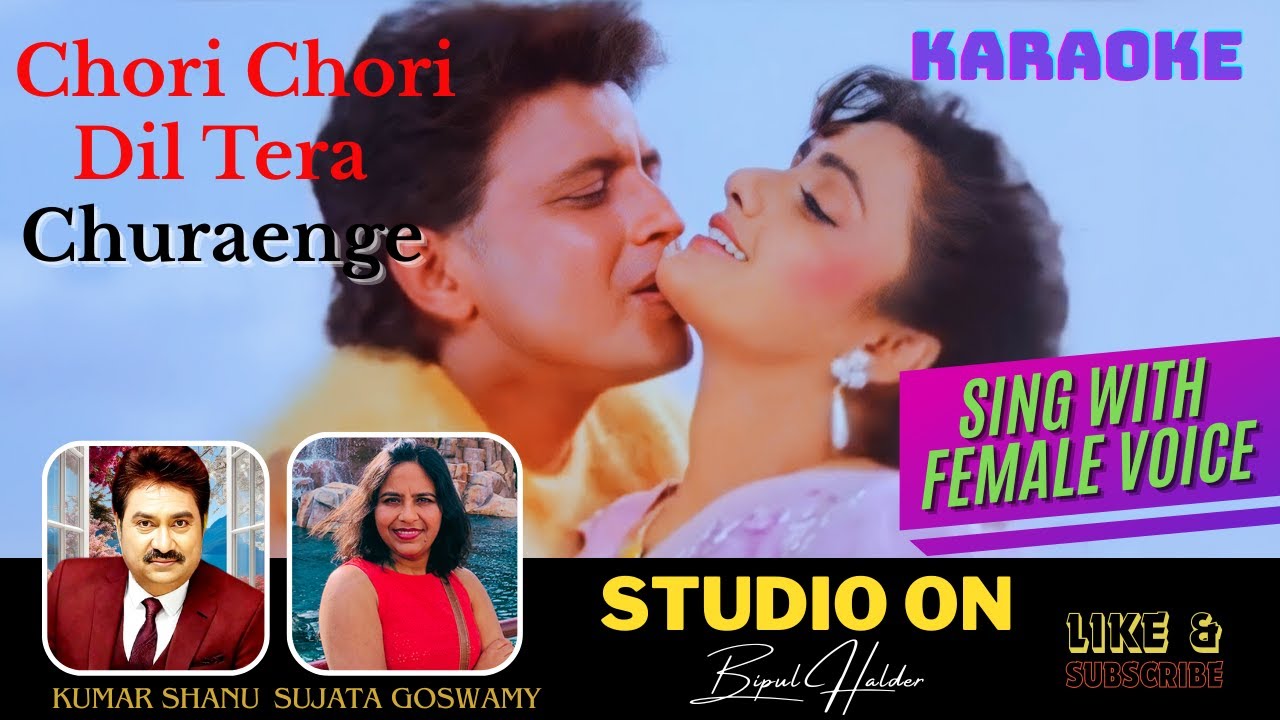 Chori Chori Dil Tera Churayenge || KARAOKE || Sing With Female Voice || Kumar Shanu & Sujata Goswamy