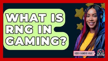 What Is RNG In Gaming? - Video Gamers Vault