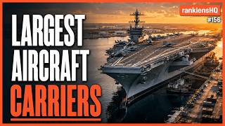 Top 10 Largest Aircraft Carriers Ever Built