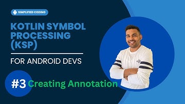 Kotlin Symbol Processing (KSP) for Android Developers - Creating Annotation