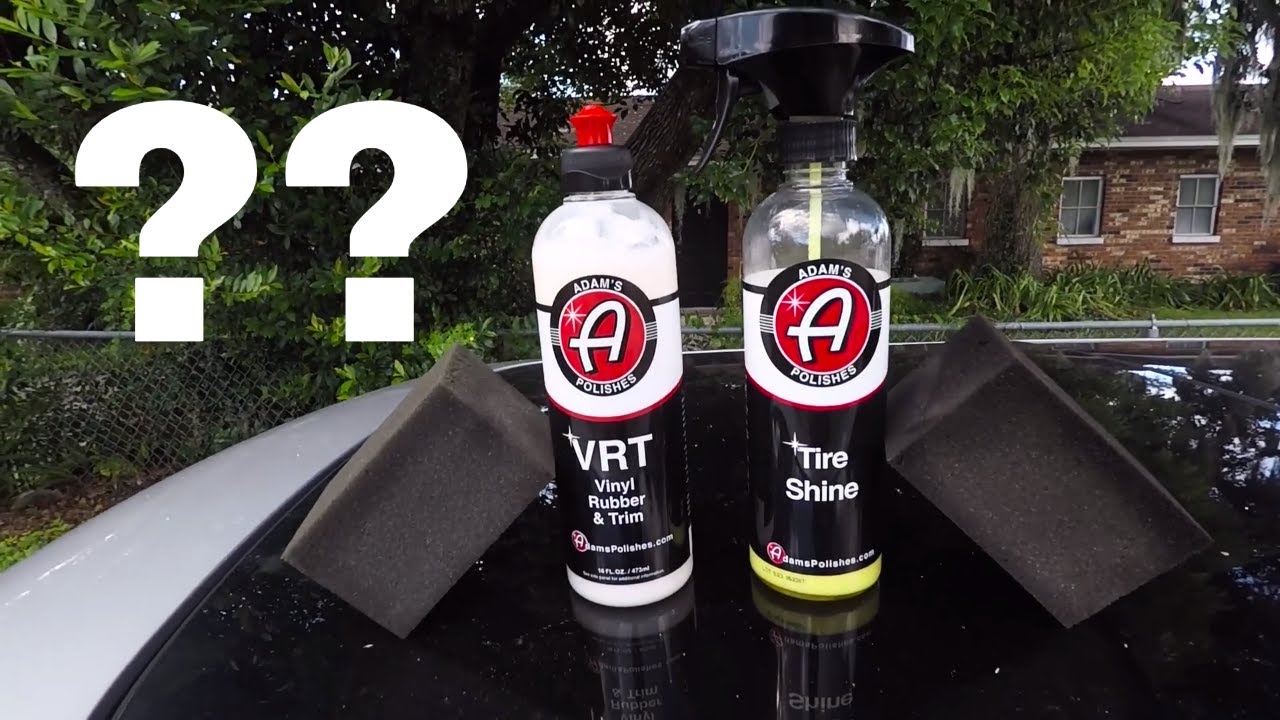 Adams VRT vs Tire Shine  Which is best?? 